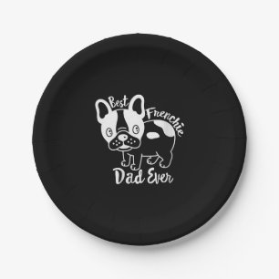 Best Frenchie Dad Ever Daddy French Bulldog Lover Paper Plate