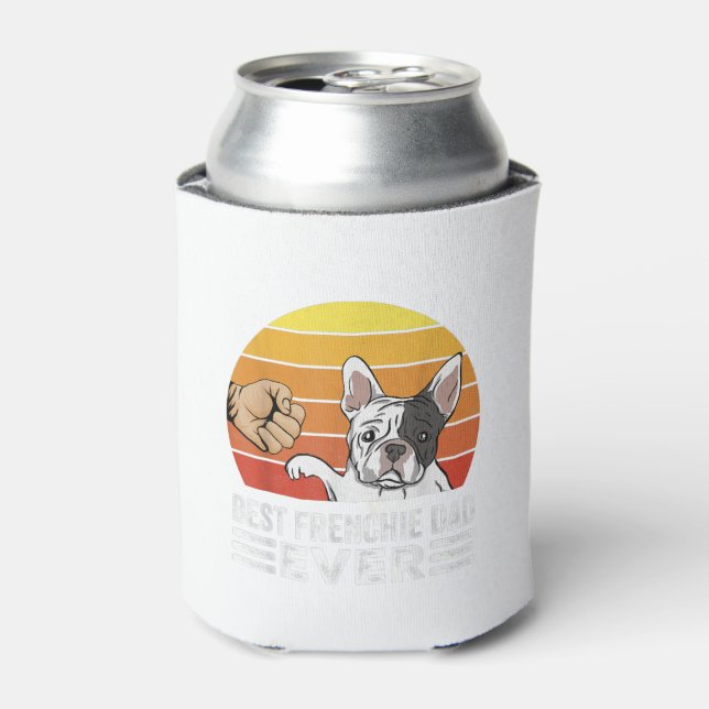 Best Frenchie Dad Ever For Bulldog Lover Daddy Dog Can Cooler (Can Front)