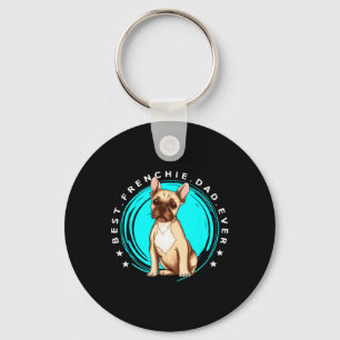 Best Frenchie Dad Ever French Bulldog Father Dog L Key Ring