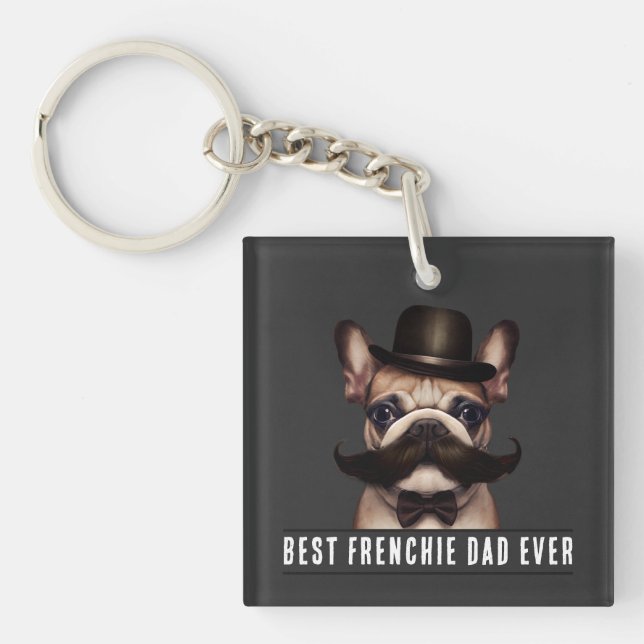 Best Frenchie Dad Ever French Bulldog   Key Ring (Front)