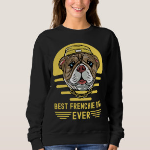 Best Frenchie Dad Ever French Bulldog Lovers Sweatshirt
