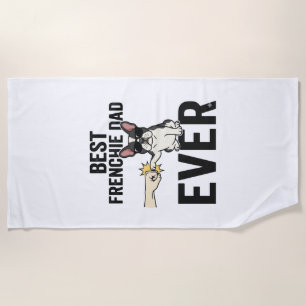 Best Frenchie Dad Ever Funny Bulldog Shirt Design_ Beach Towel