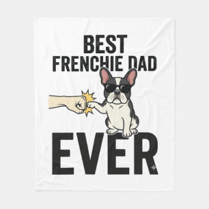 Best Frenchie Dad Ever Funny Bulldog Shirt Design_ Fleece Blanket