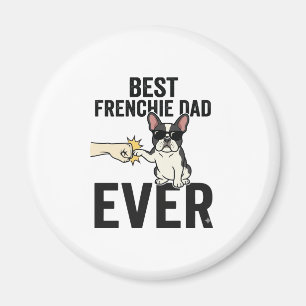 Best Frenchie Dad Ever Funny Bulldog Shirt Design_ Magnet