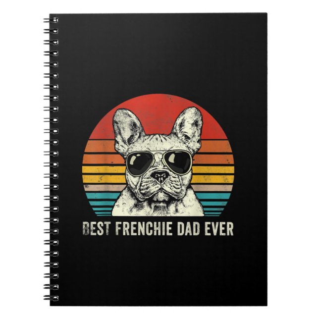 Best Frenchie Dad Ever Funny French Bulldog Gift Notebook (Front)