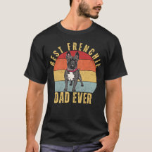 Best Frenchie Dad Ever, Funny French Bulldog Papa