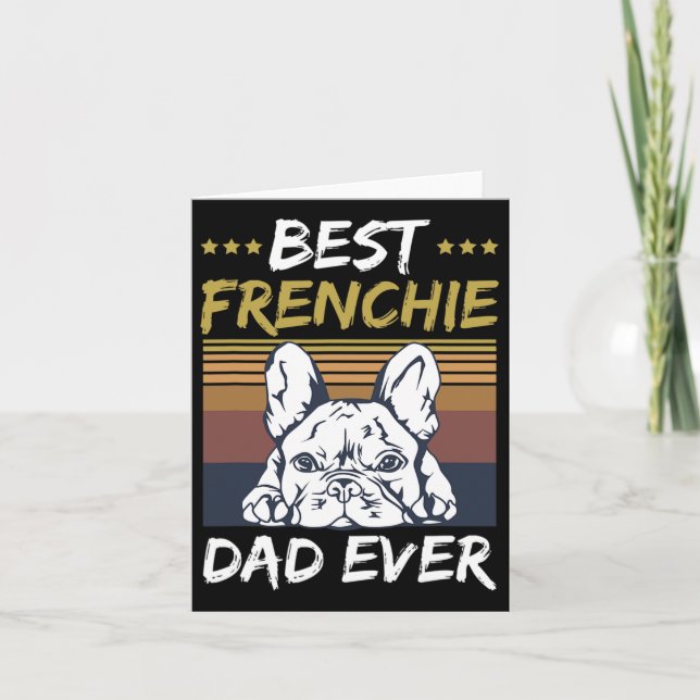 Best Frenchie Dad Ever Quote For Your Frenchie Dad Card (Front)
