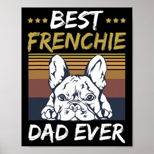 Best Frenchie Dad Ever Quote For Your Frenchie Dad Poster