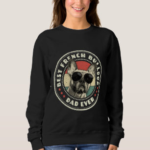Best Frenchie Dad Ever Retro French Bulldog Lover Sweatshirt
