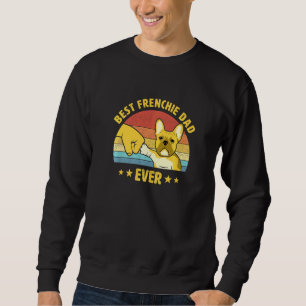 Best Frenchie Dad Ever Vintage French Bulldog Pupp Sweatshirt