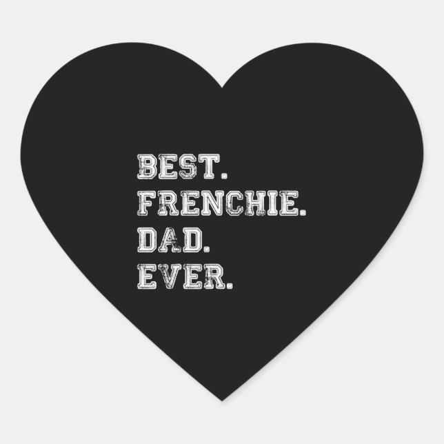 Best Frenchie Dog Dad Ever Heart Sticker (Front)