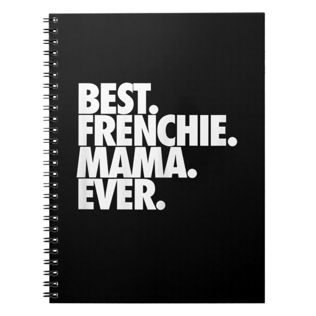 best frenchie mama ever french bulldog gift notebook (Front)
