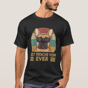 Best Frenchie Mum Ever French Bulldog Dog Mum Girl T-Shirt