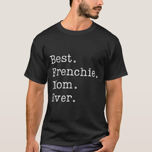 Best Frenchie Mum Ever T-Shirt (Front)