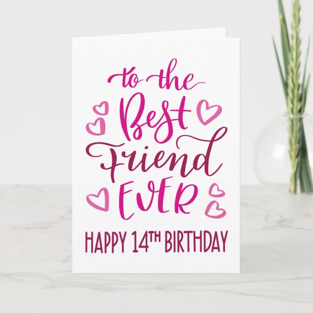 Best Friend Ever 14th Birthday Typography in Pink Card (Front)