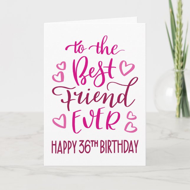 Best Friend Ever 36th Birthday Typography in Pink Card (Front)
