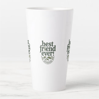 Best Friend Ever! Approved - Text Design Latte Mug