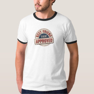 Best Friend Ever! Approved Text Design T-Shirt