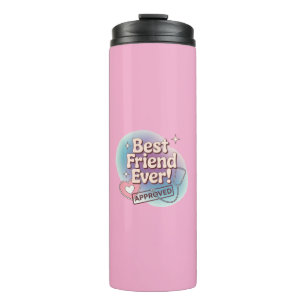 Best Friend Ever, Approved text design Thermal Tumbler