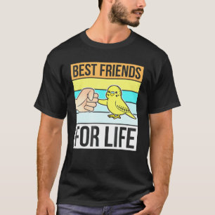 Best Friend For Life Parakeet Budgie Bird Budgerig T-Shirt