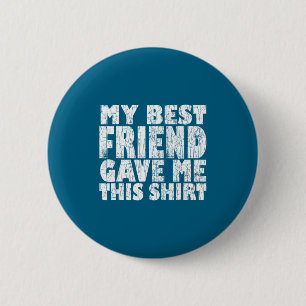 Best Friend Gave Bff Bestie 6 Cm Round Badge