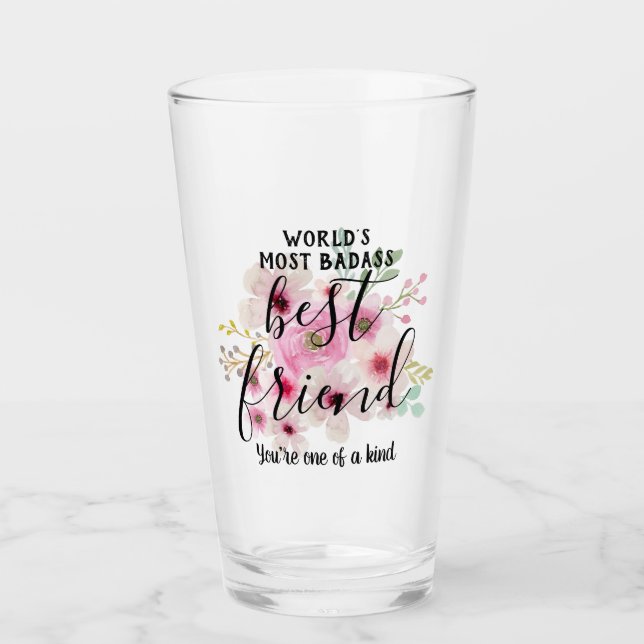 Best Friend Gifts Most Badass One of Kind Floral Glass (Front)