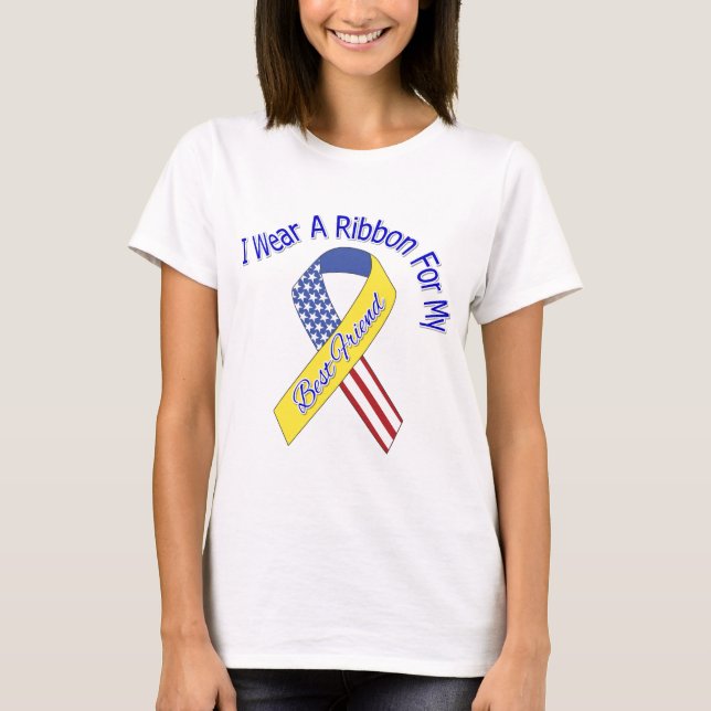 Best Friend - I Wear A Ribbon Military Patriotic T-Shirt (Front)