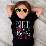 Best Friend of the Birthday Girl Custom Family T-Shirt<br><div class="desc">Looking for the perfect gift for your loved one’s birthday? Look no further than our personalised family matching shirts! These shirts are perfect for any birthday party or just to show your love and support for your friend. Not only do they make a great gift, but they’re also fun and...</div>