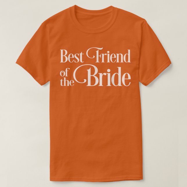 Best Friend of the Bride  T-Shirt (Design Front)
