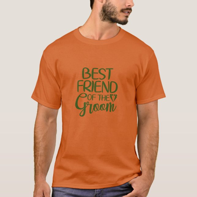 BEST FRIEND of the GROOM T-Shirt (Front)