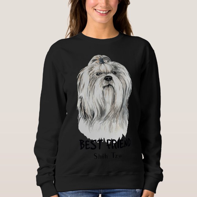 Best Friend  Shih Tzu Sweatshirt (Front)