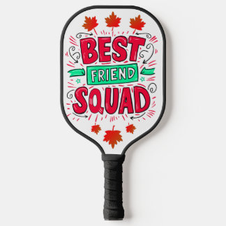 Best Friend Squad Quotes: Celebrate True Bonds! Pickleball Paddle