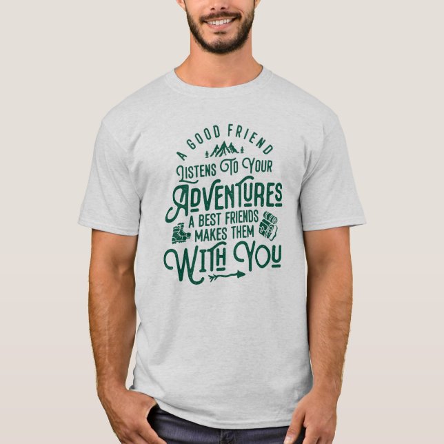 Best Friends and Great Adventures- Hiking Quotes T-Shirt (Front)