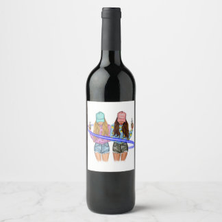 Best Friends are the Sisters we choose for ourselv Wine Label