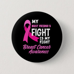 Best Friend's Fight Is My Fight Breast Cancer Awar 6 Cm Round Badge