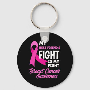 Best Friend's Fight Is My Fight Breast Cancer Awar Key Ring