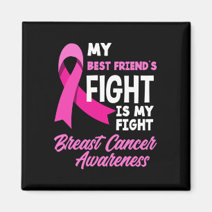 Best Friend's Fight Is My Fight Breast Cancer Awar Magnet