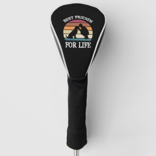 Best Friends For Life Golf Head Cover