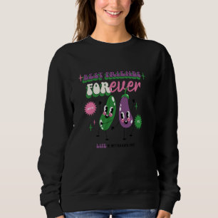 Best Friends Forever Bestie BFF - Friendship Quote Sweatshirt