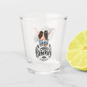 Best Friends Forever  Shot Glass