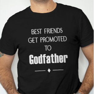 Best Friends Get Promoted To Godfather Proposal T-Shirt