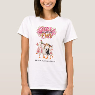 Best Friends Goose Girls just Wanna Have Fun T-Shirt