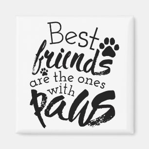 Best Friends Have Paws Dog Companion Quotes Bestie Magnet