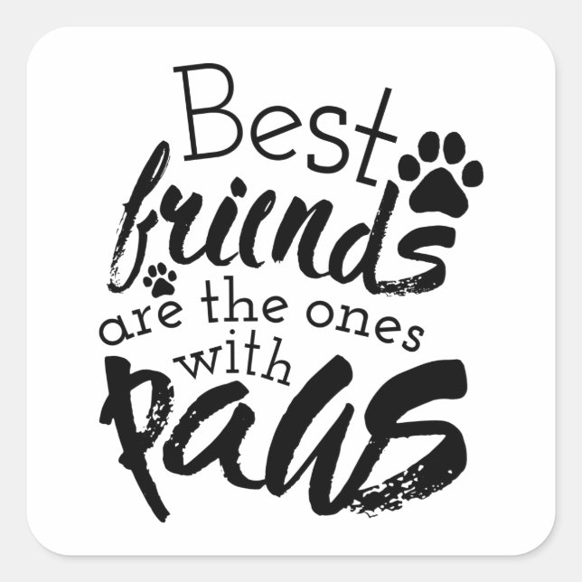 Best Friends Have Paws Dog Companion Quotes Bestie Square Sticker (Front)