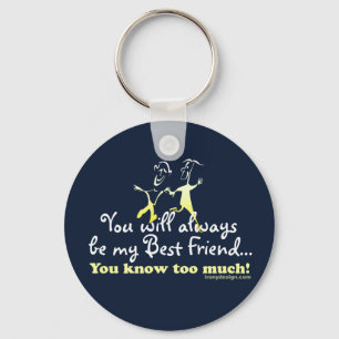 Best Friends Knows Humor Key Ring