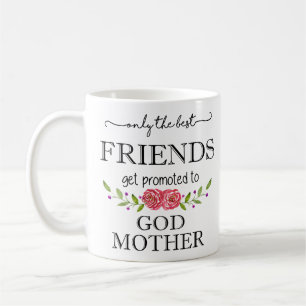 Best Friends Promoted to God Mother Coffee Mug