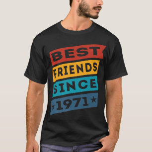 Best Friends Since 1971 BFF Besties T-Shirt