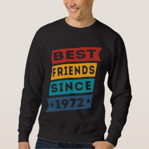 Best Friends Since 1972 BFF Besties Sweatshirt