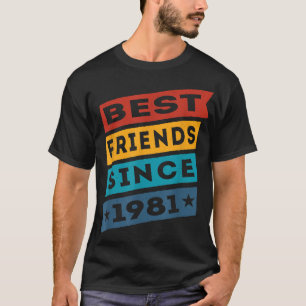 Best Friends Since 1981 BFF Besties T-Shirt