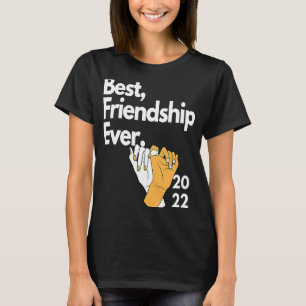 Best Friendship ever  For Family Friends Forever B T-Shirt